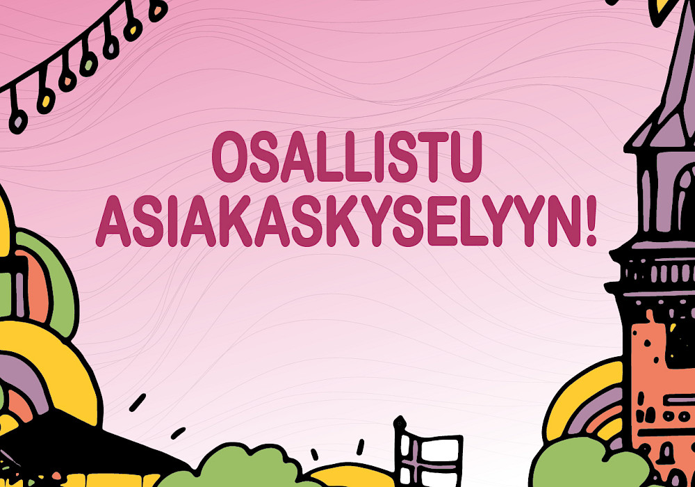 Osallistu asiakaskyselyyn!