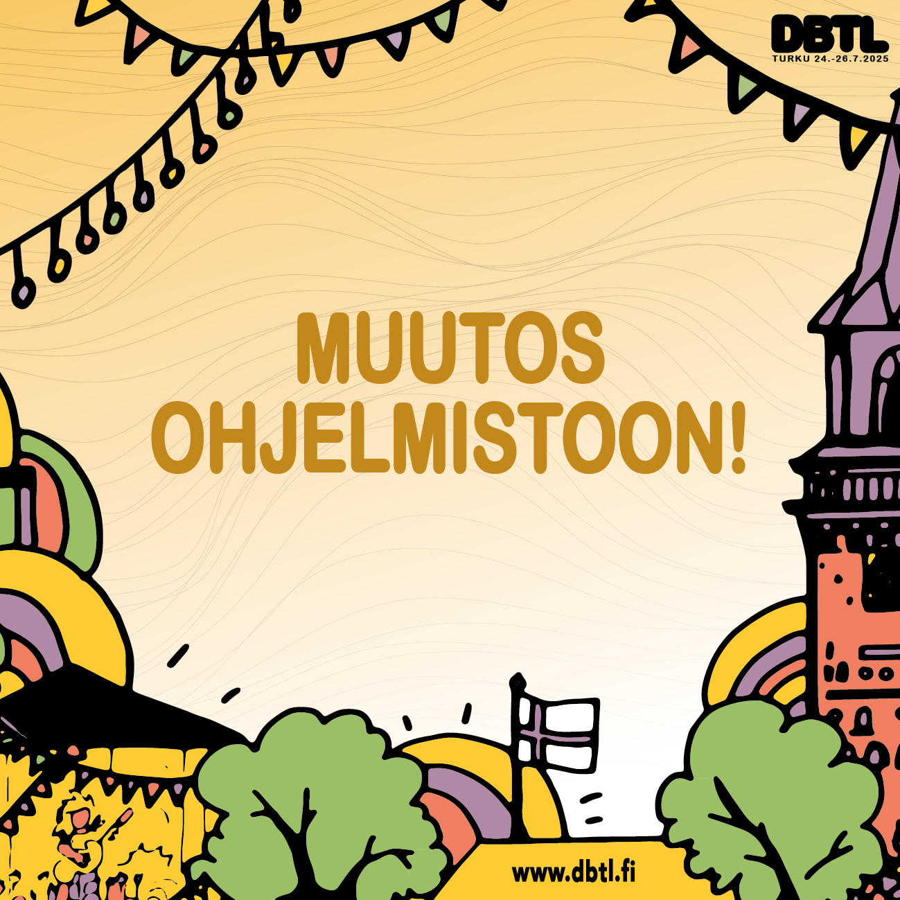 Muutos DBTL 2025 -festivaalien ohjelmistoon!