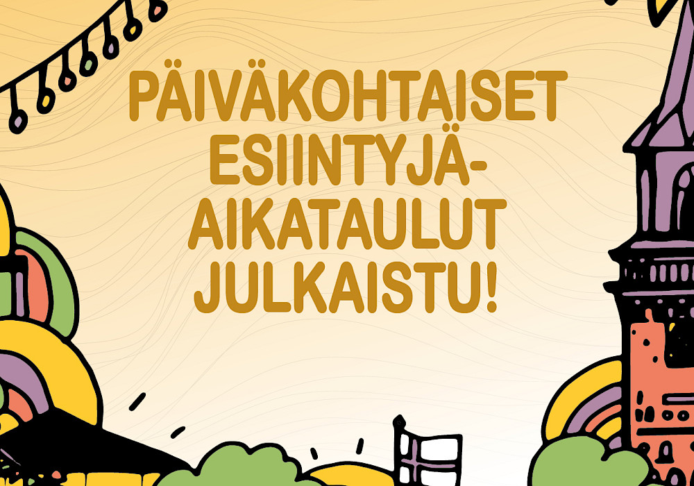 Päiväkohtaiset esiintyjäaikataulut on julkaistu!