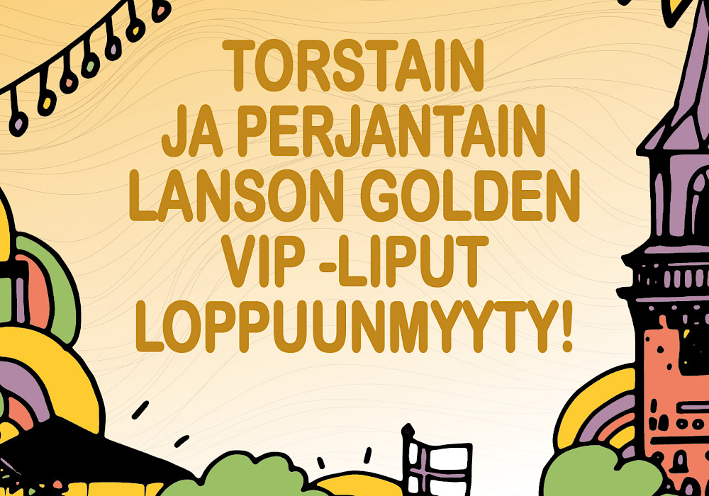 Torstain ja perjantain Lanson Golden VIP -liput loppuunmyyty!