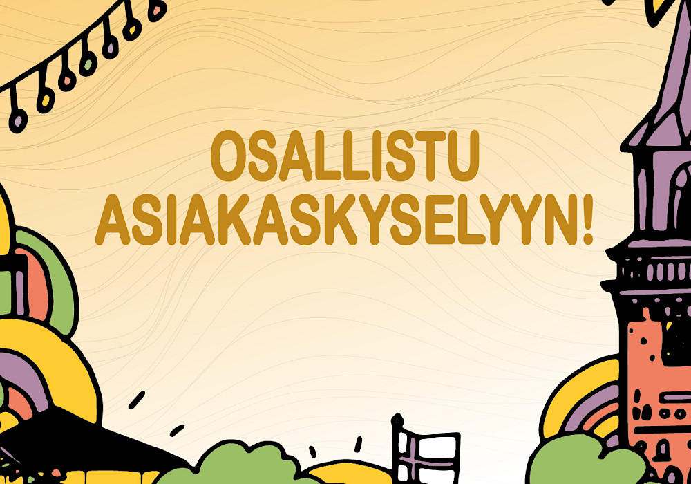 Osallistu asiakaskyselyyn!