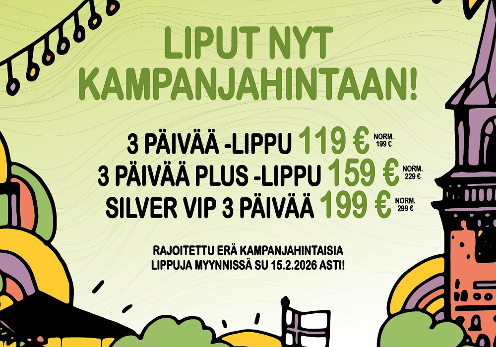 Kaikkien pääsylippuluokkien myynti on aloitettu - kolmen päivän liput nyt kampanjahintaan!