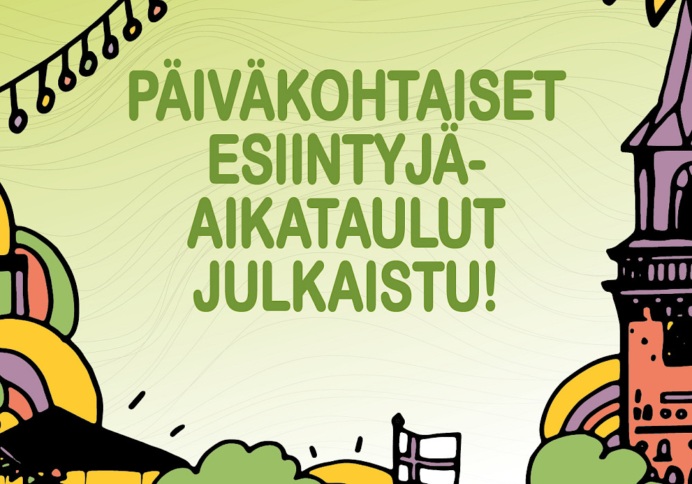 Päiväkohtaiset esiintyjäaikataulut on julkaistu!