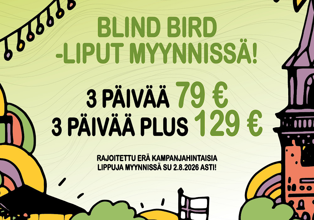 Huippuedulliset BLIND BIRD -liput DBTL 2027 -tapahtumaan on avattu myyntiin!